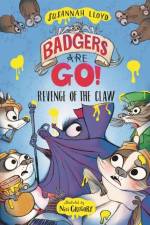 Badgers Are GO! Revenge of the Claw af Susannah Lloyd