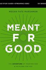 Meant for Good Bible Study Guide plus Streaming Video, Updated Edition af Megan Fate Marshman
