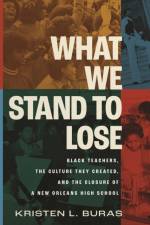 What We Stand to Lose af Kristen Buras