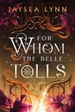 For Whom the Belle Tolls af Jaysea Lynn