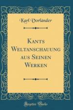 Kants Weltanschauung aus Seinen Werken (Classic Reprint) af Karl Vorlander