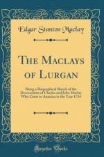 The Maclays of Lurgan: Being a Biographical Sketch of the Descendants of Charles and John Maclay Who Came to America in the Year 1734 (Classic Reprint) af Edgar Stanton Maclay