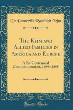 The Keim and Allied Families in America and Europe af De Benneville Randolph Keim