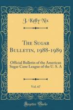 The Sugar Bulletin, 1988-1989, Vol. 67: Official Bulletin of the American Sugar Cane League of the U. S. A  (Classic Reprint) af J. Kelly Nix