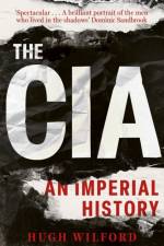 The CIA af Hugh Wilford