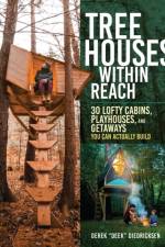 Tree Houses within Reach af Derek “Deek” Diedricksen