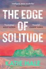 The Edge of Solitude af Katie Hale