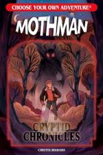 Choose Your Own Adventure Cryptid Chronicles: Mothman af Cristin Bishara