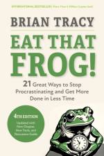 Eat That Frog!, Fourth Edition af Brian Tracy