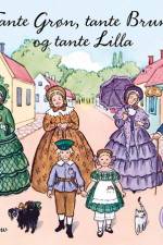 Tante Grøn, tante Brun og tante Lilla - en komplet samling af Elsa Beskow