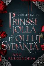 Prinssi jolla ei ollut sydäntä af Anu Kuusenoksa
