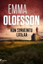 Kun surulintu laulaa af Emma Olofsson