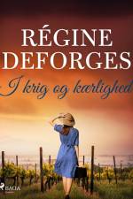 I krig og kærlighed af Régine Deforges