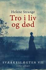 Sværkeslægten. 7. Tro i liv og død