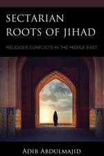 Sectarian Roots of Jihad af Adib Abdulmajid