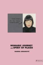 Marina Abramovic: Nomadic Journey and Spirit of Places