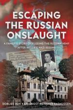 Escaping the Russian Onslaught af Dorlies von Kaphengst Meissner Rasmussen