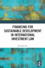 Financing for Sustainable Development in International Investment Law af Soo-hyun Lee