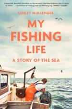 My Fishing Life af Ashley Mullenger