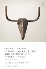 Copyright and Patent Laws for the Age of Artificial Intelligence af Eva (University of Bristol Janeckova