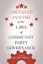 A Detailed Analysis of the Laws of Communist Party Governance af Qu Qingshan