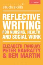 Reflective Writing for Nursing, Health and Social Work af Elizabeth (Swansea University Tanguay