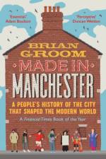Made in Manchester af Brian Groom