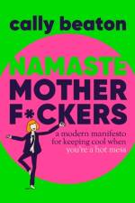 Namaste Motherf*ckers af Cally Beaton