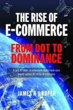 The Rise of E-Commerce af James Roper