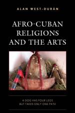 Afro-Cuban Religions and the Arts af Alan West-Duran