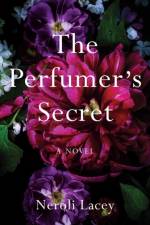 The Perfumer's Secret af Neroli Lacey