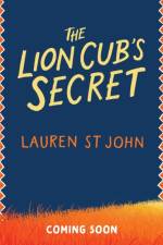 The Lion Cub's Secret af Lauren St John