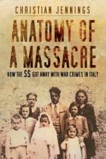 Anatomy of a Massacre af Christian Jennings