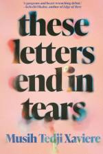 These Letters End in Tears
