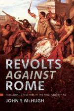 Revolts Against Rome af John S McHugh