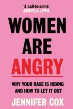 Women Are Angry af Jennifer Cox