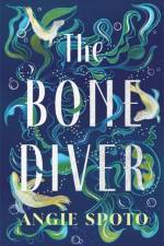 The Bone Diver af Angie Spoto