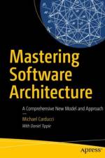 Mastering Software Architecture af Michael Carducci