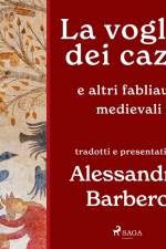 La voglia dei cazzi e altri fabliaux medievali af Alessandro Barbero