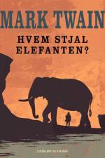 Hvem stjal elefanten? af Mark Twain