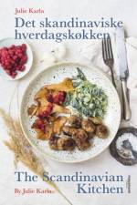 Det skandinaviske hverdagskøkken / The Scandinavian Kitchen