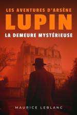 La demeure mystérieuse – Les aventures d'Arsène Lupin af Maurice Leblanc