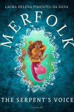 Merfolk - The Serpent’s Voice af Laura Helena Pimentel da Silva