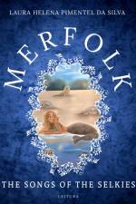 Merfolk - The Song of the Selkies af Laura Helena Pimentel da Silva