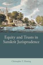 Equity and Trusts in Sanskrit Jurisprudence af Christopher T. (University of Oxford) Fleming