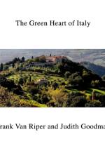 The Green Heart of Italy af Frank Van Riper
