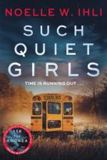 Such Quiet Girls af Noelle W. Ihli