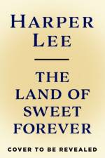 The Land of Sweet Forever af Harper Lee