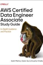 Aws Certified Data Engineer Associate Study Guide af Sakti Mishra