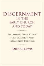 Discernment in the Early Church and Today af John G. Lewis